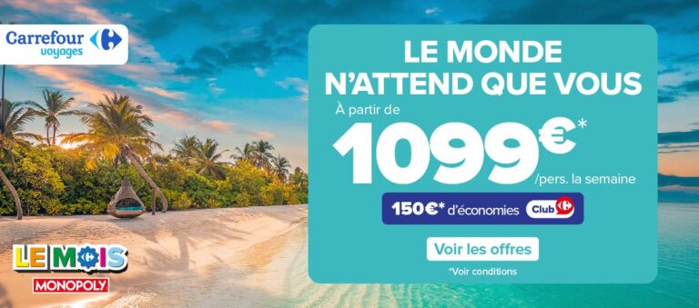 Partez au bout du monde avec Carrefour Voyages et bénéficier d’une remise jusqu’à 150€*